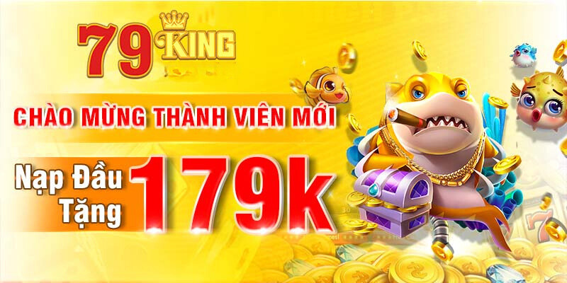 Các khuyến mãi hấp dẫn cho người mới tại 79king